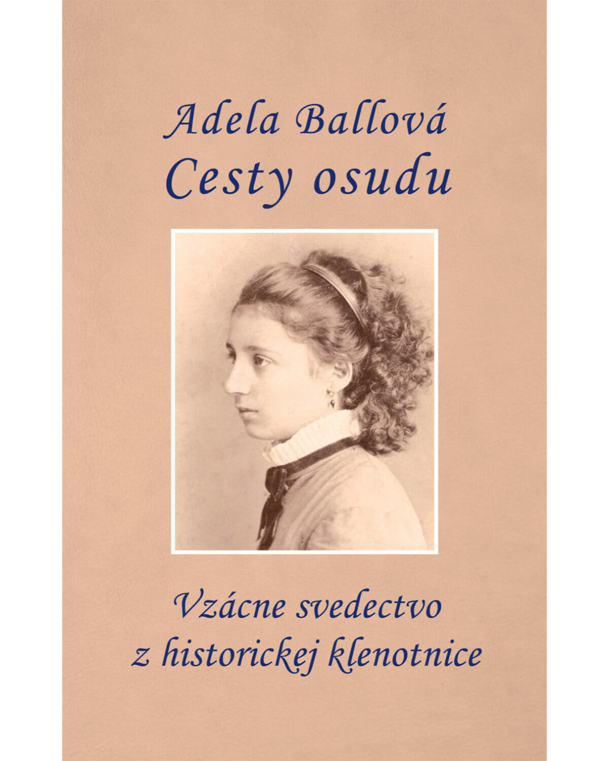 Adela Ballová: Cesty osudu